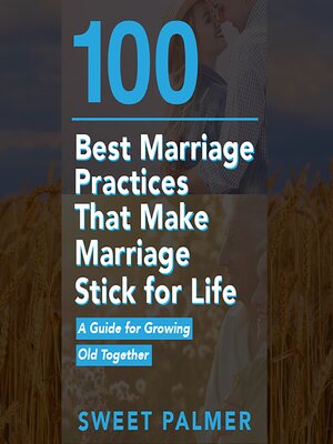 cover image of 100 Best Marriage Practices That Make Marriage Stick for Life